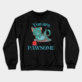 You are pawsome! Crewneck Sweatshirt